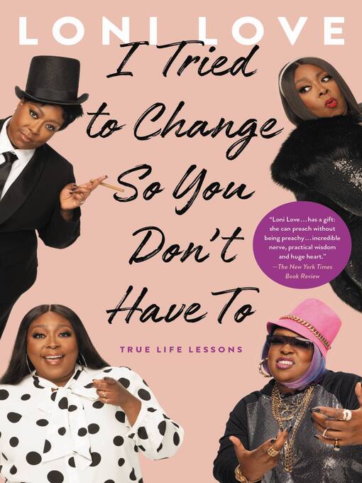 Title details for I Tried to Change So You Don't Have To by Loni Love - Available
